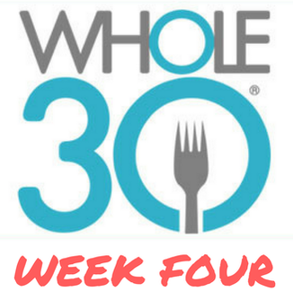 Whole30 Week Four - iheartgoofy